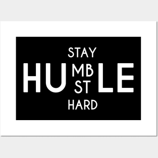 Stay Humble Hustle Hard Posters and Art